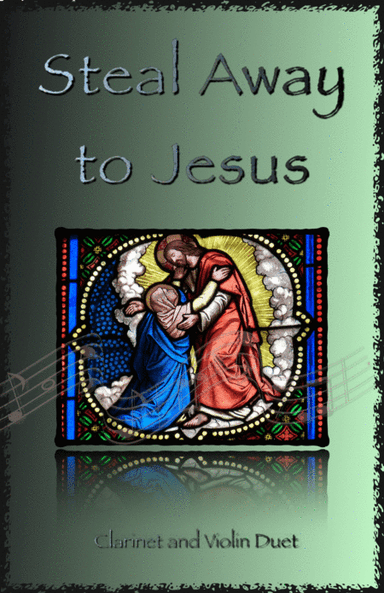 Steal Away to Jesus, Gospel Song for Clarinet and Violin Duet (arr. David McKeown)