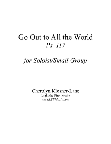 Go Out to All the World (Ps. 117) [Soloist/Small Group]