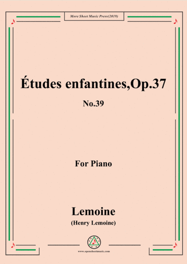 Lemoine-Études enfantines(Etudes) ,Op.37, No.39 (arr. MSM)