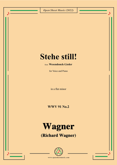 R. Wagner-Stehe still!,in a flat minor,WWV 91 No.2,from Wesendonck-Lieder,for Voice and Piano (arr. OSM Press)