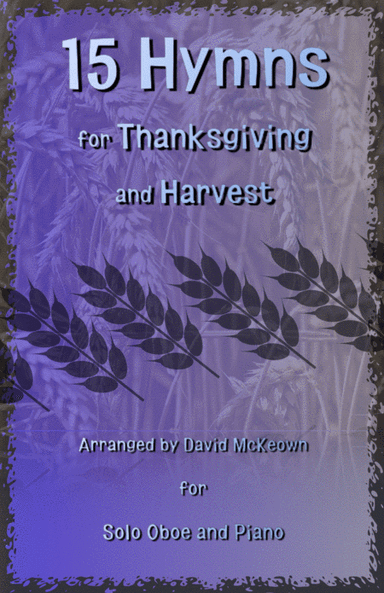 15 Favourite Hymns for Thanksgiving and Harvest for Oboe and Piano (arr. David McKeown)