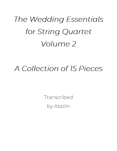 The Wedding Essentials for String Quartet, Volume 2 - Collection of 15 Pieces - Parts (no score) (arr. Abolin)