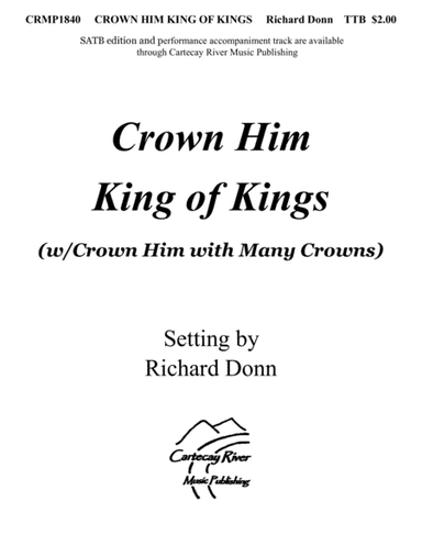 CROWN HIM KING OF KINGS (with "Crown Him with Many Crowns") for Men's Choir (arr. Richard Donn)