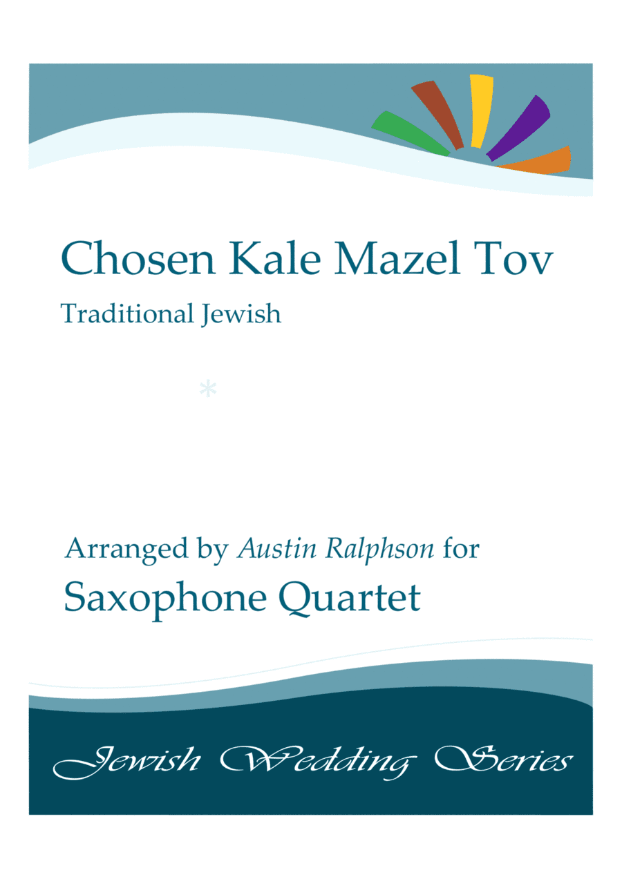 Chosen Kale Mazel Tov חתן וכלה ברכות (Jewish Wedding) - sax quartet (arr. Austin Ralphson)