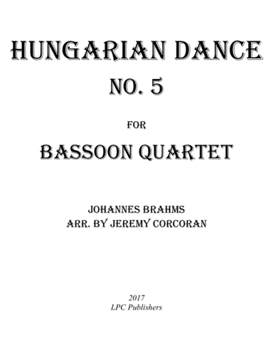 Hungarian Dance No. 5 for Bassoon Quartet (arr. Jeremy Corcoran)
