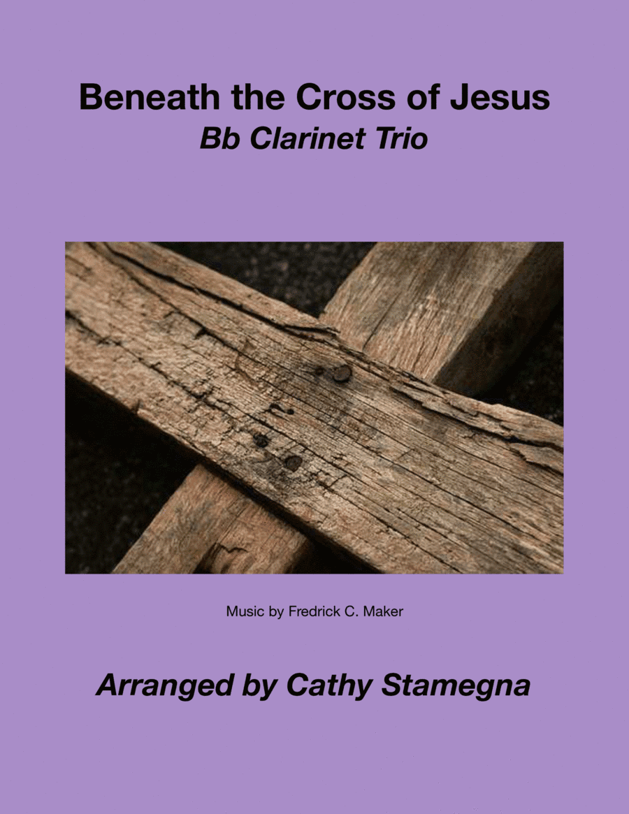 Beneath the Cross of Jesus (Bb Clarinet Trio) (arr. Cathy Stamegna)