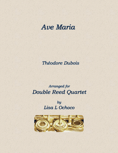 Ave Maria for Double Reed Quartet (arr. Lisa L Ochoco)