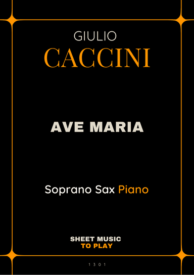 Caccini - Ave Maria - Soprano Sax and Piano (Full Score and Parts) (arr. César Madeira)
