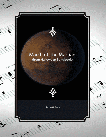 March of the Martian - piano solo, vocal solo or unison choir with piano accompaniment.