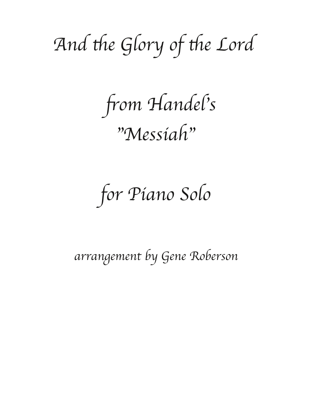 And the Glory of the Lord Piano Solo from"Messiah" (arr. Gene Roberson)
