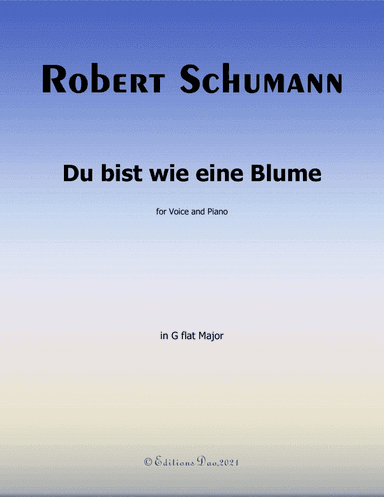 Du bist wie eine Blume , by Schumann,   in G flat Major (arr. Editions Dao)