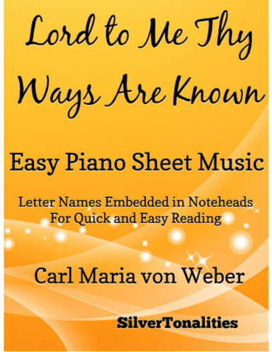 Lord to Me Thy Ways Are Known Easy Piano Sheet Music (arr. SilverTonalities)