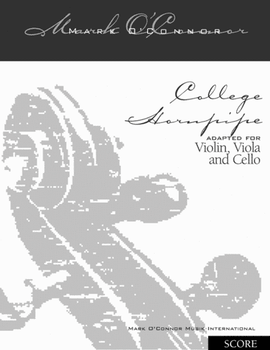 College Hornpipe (score - vln, vla, cel) (arr. Mark O'Connor, Edgar Meyer)