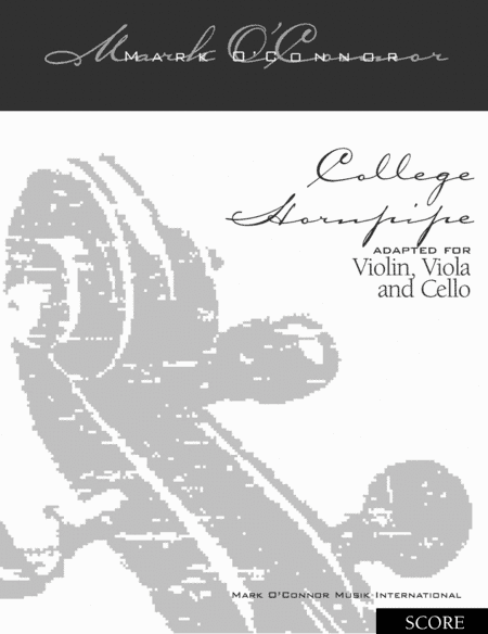 College Hornpipe (score - vln, vla, cel) (arr. Mark O'Connor, Edgar Meyer)