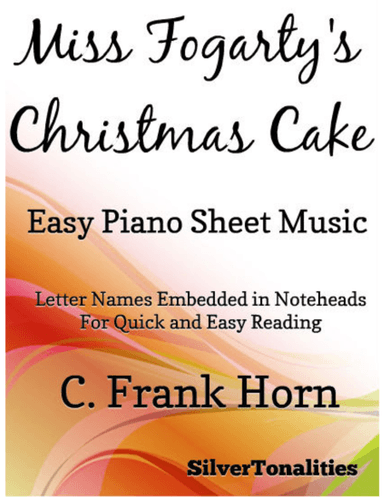 Miss Fogarty's Christmas Cake Easy Piano Sheet Music (arr. SilverTonalities)