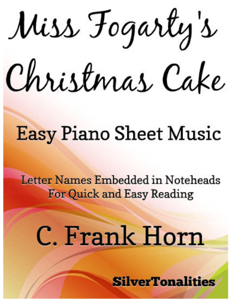 Miss Fogarty's Christmas Cake Easy Piano Sheet Music (arr. SilverTonalities)