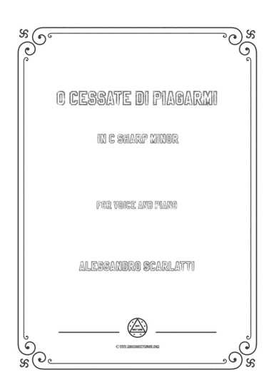 Scarlatti-O cessate di piagarmi in c sharp minor,for Voice and Piano (arr. MSM)