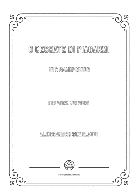 Scarlatti-O cessate di piagarmi in c sharp minor,for Voice and Piano (arr. MSM)