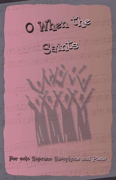 O When the Saints, Gospel Song for Soprano Saxophone and Piano (arr. David McKeown)