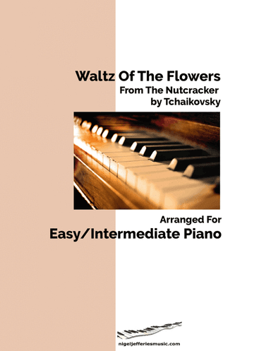 Tchaikovsky's Waltz of the Flowers arranged for easy/intermediate piano (arr. Nigel Jefferies)
