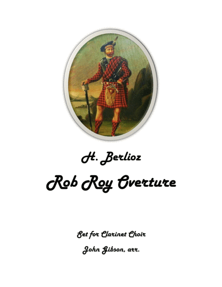 Rob Roy Overture for Clarinet Choir (arr. John Gibson)
