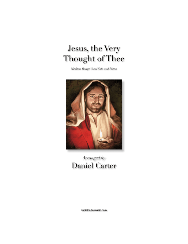 Jesus, the Very Thought of Thee—Medium-Range Vocal Solo and Piano (arr. Daniel Carter)