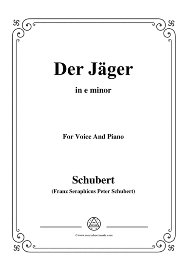 Schubert-Der Jäger,from 'Die Schöne Müllerin',Op.25 No.14,in e minor,for Voice&Pno (arr. MSM)