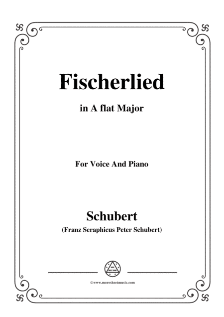 Schubert-Fischerlied (Version I),in A flat Major,for Voice and Piano (arr. MSM)