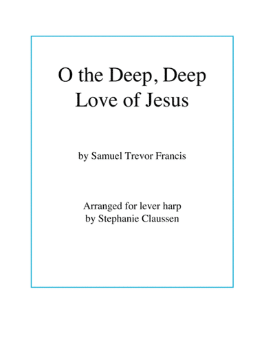 O the Deep, Deep Love of Jesus (Lever Harp) (arr. Stephanie Claussen)