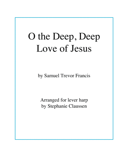 O the Deep, Deep Love of Jesus (Lever Harp) (arr. Stephanie Claussen)