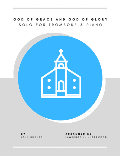 God of Grace and God of Glory for Trombone (arr. Lawrence H. Underwood)