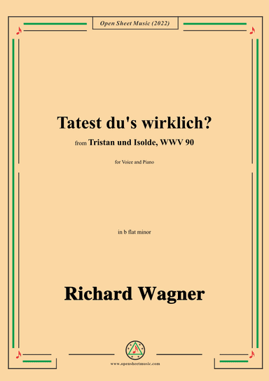 R. Wagner-Tatest du's wirklich?,in b flat minor,from 'Tristan und Isolde,WWV 90' (arr. OSM Press)