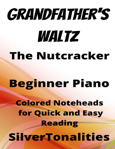 Grandfather's Waltz Nutcracker Beginner Piano Sheet Music with Colored Notation (arr. SilverTonalities)