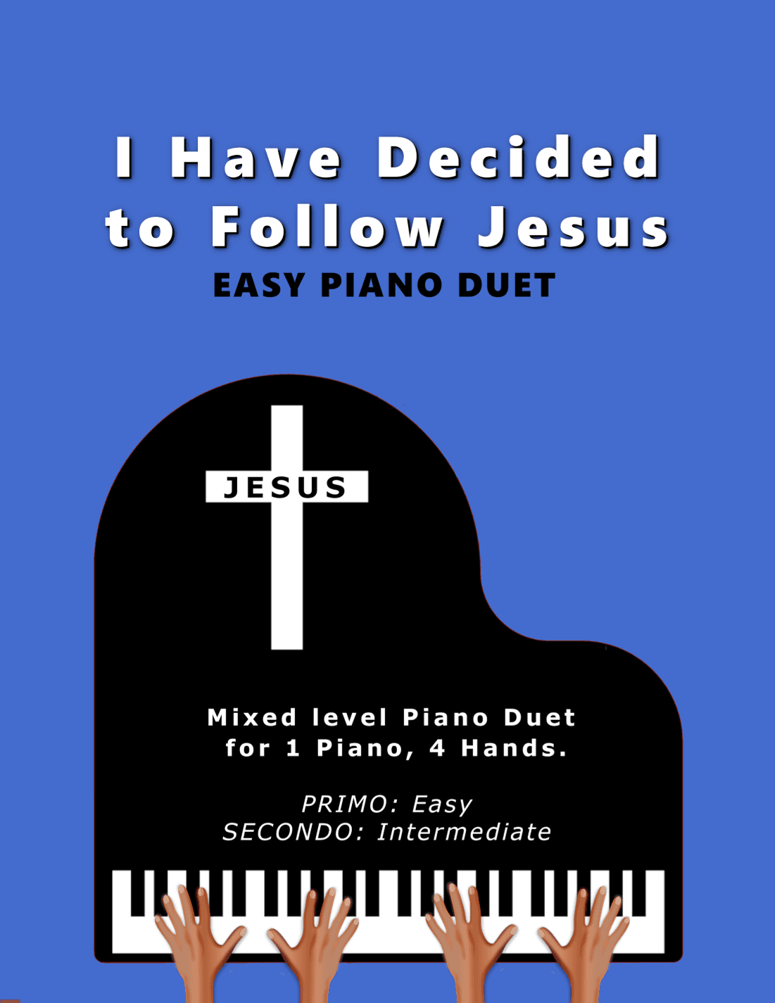 I Have Decided to Follow Jesus (Easy 1 Piano, 4 Hands Duet) (arr. Sharon Wilson)