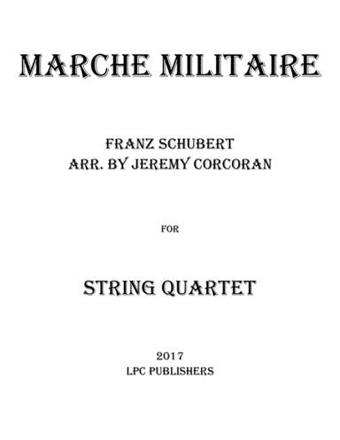 Marche Militaire for String Quartet (arr. Jeremy Corcoran)