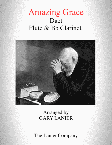 AMAZING GRACE (Duet - Flute & Bb Clarinet - Score & Parts included) (arr. Gary Lanier)