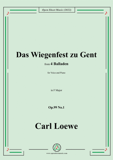 Loewe-Das Wiegenfest zu Gent,in C Major,Op.99 No.1,from 4 Balladen,for Voice and Piano (arr. Open Cloud)