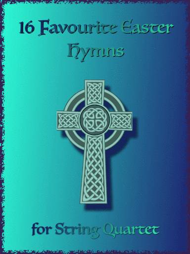 16 Favourite Easter Hymns for String Quartet (arr. David McKeown)