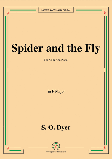 S.O.Dyer-Spider and the Fly,in F Major,for Voice and Piano (arr. Open Cloud)