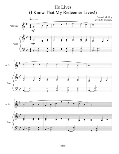 He Lives (I Know That My Redeemer Lives) for solo alto sax with piano accompaniment (arr. B. C. Dockery)