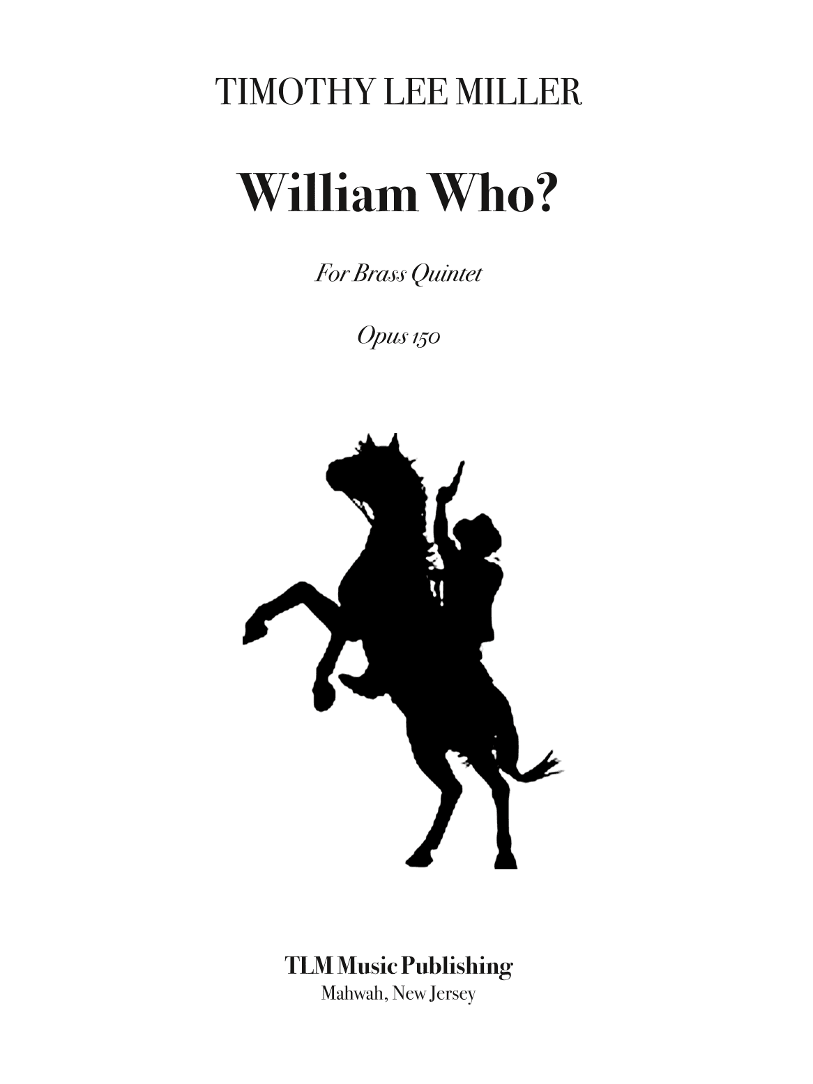 William Who? (arr. Timothy Lee Miller)