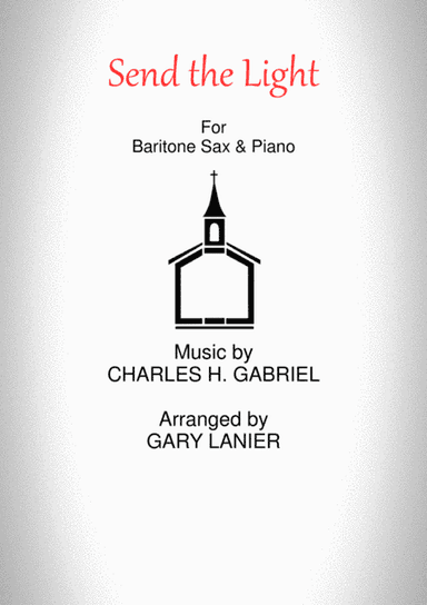 SEND THE LIGHT (Baritone Sax & Piano) (arr. Gary Lanier)