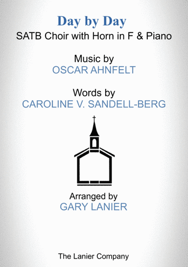 DAY BY DAY (SATB Choir with Horn in F & Piano - Score & Parts included) (arr. Gary Lanier)