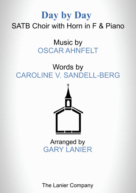 DAY BY DAY (SATB Choir with Horn in F & Piano - Score & Parts included) (arr. Gary Lanier)