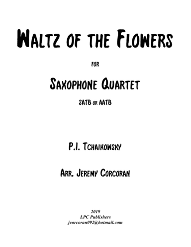 Waltz of the Flowers from The Nutcracker Suite for Saxophone Quartet (SATB or AATB) (arr. Jeremy Corcoran)