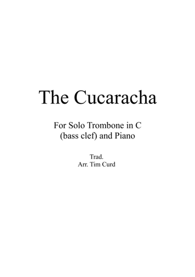 The Cucaracha. For Solo Trombone/Euphonium in C (bass clef) and Piano (arr. Tim Curd)