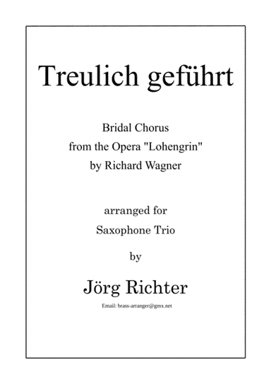Brautchor "Treulich geführt" aus der Oper "Lohengrin" für Saxophon Trio (arr. Jörg Richter)