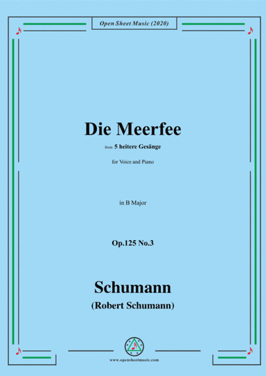 Schumann-Die Meerfee Op.125 No.3,in B Major,for Voice and Piano (arr. MSM)