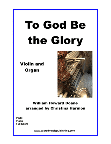 To God Be the Glory - Violin and Organ (arr. Christina Harmon)