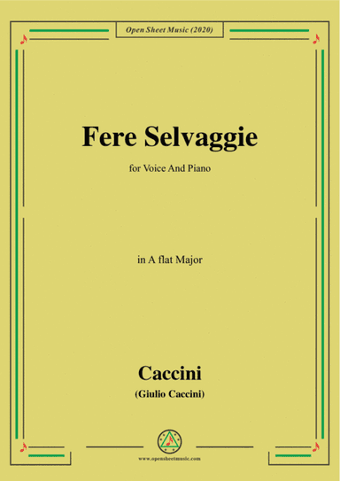Caccini-Fere Selvaggie,in A flat Major,for Voice and Piano (arr. MSM)